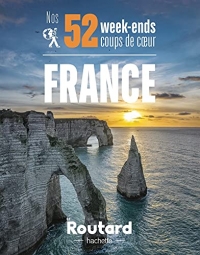 Nos 52 week-ends coups de coeur en France