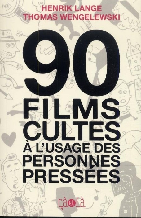 90 films cultes à l'usage des personnes pressées