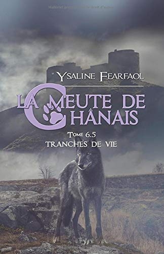 La meute de Chânais tome 6,5: Tranches de vie