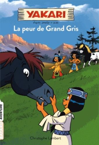 Yakari, Tome 03: La peur de Grand Gris