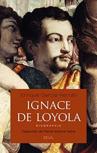Ignace de Loyola. Biographie