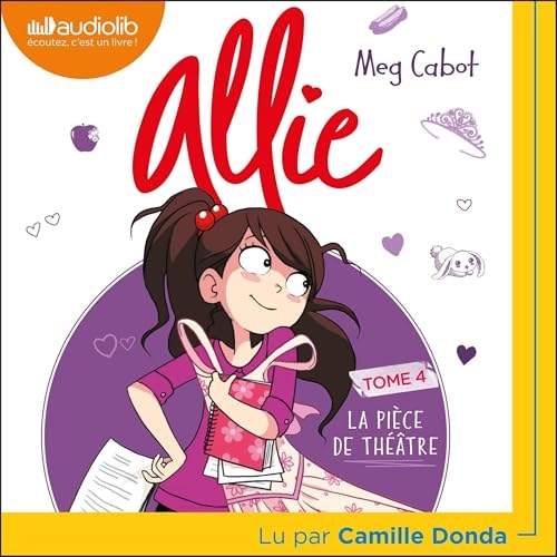 La Pièce de théâtre: Le Carnet d'Allie, Tome 4