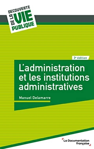 L'administration et les institutions administratives: 3e édition