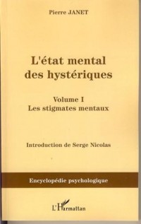L'état mental des hystériques : Volume 1, les stigmates mentaux