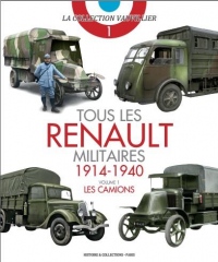 Tous les Renaults Militaires 1914 - 1940 Volume 1