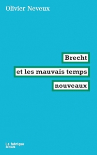 Brecht et les mauvais temps nouveaux