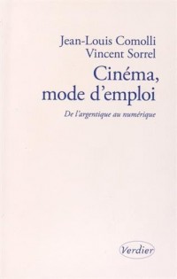 Cinéma, mode d'emploi : De l'argentique au numérique. Précédé de L'Oiseau prophète par André S. Labarthe