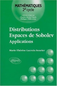 Distributions - Espaces de Sobolev : Applications
