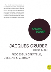 Jacques Gruber (1870-1936): Processus créateur, dessins & vitraux