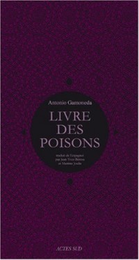 Livre des poisons : Corruption et fable du sixième livre de Pédacius Dioscoride et Andrés de Laguna, sur les poisons mortifères et les bêtes sauvages qui crachent le venin