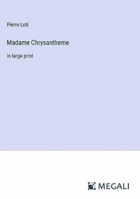 Madame Chrysantheme: in large print