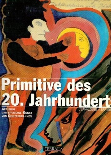 Les Primitifs du XXe siècle (en allemand) [9782879391496]
