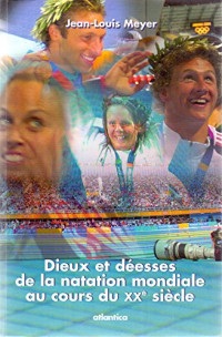 Dieux et déesses de la natation mondiale au cours du XXe siècle