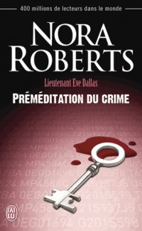 Lieutenant Eve Dallas, Tome 36 : Préméditation du crime