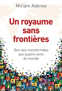 Un royaume sans frontières: Des vies transformées aux quatre coins du monde