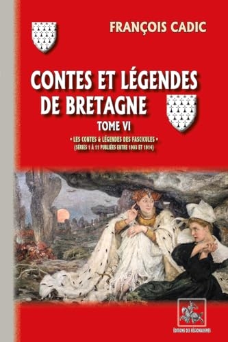 Contes et Légendes de Bretagne (T6): les contes & lég. des fascicules publiés entre 1903 et 1914