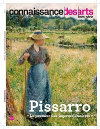 Connaissance des Arts, Hors série N°744 : Pissarro : Le premier des impressionnistes