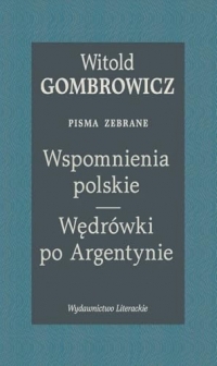 Wspomnienia polskie. Wędrówki po Argentynie. Pisma zebrane