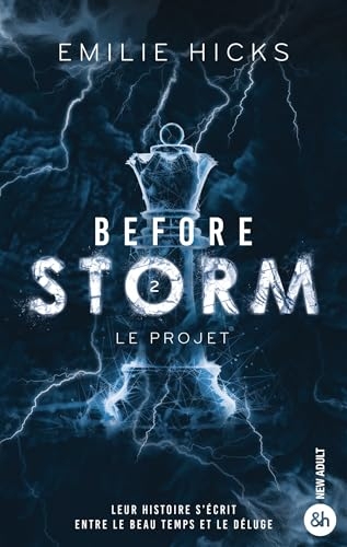Before Storm - T2 : Le projet : La suite de la trilogie (&H)
