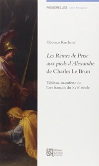 Les Reines de Perse aux pieds d'Alexandre de Charles Le Brun : Tableau-manifeste de l'art français du XVIIe siècle