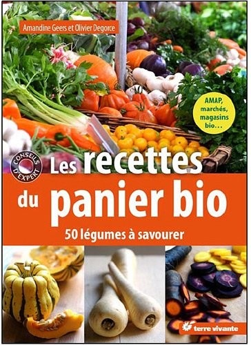 Les recettes du panier bio : 50 légumes à savourer