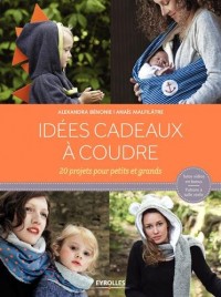 Idées cadeaux à coudre: 20 projets pour petits et grands. Tutos vidéos en bonus. Patrons en taille réelle.