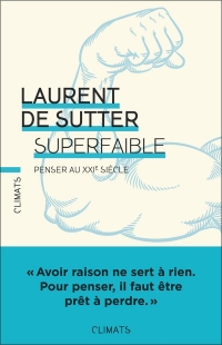 Superfaible !: Penser au XXIe siècle