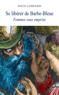 Femmes sous emprise: Se libérer de Barbe-Bleue