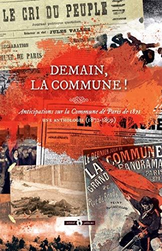 Demain, la Commune !: Anticipations sur la Commune de Paris de 1871