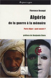 Algérie, de la guerre à la mémoire : Paris-Alger : quel avenir ?