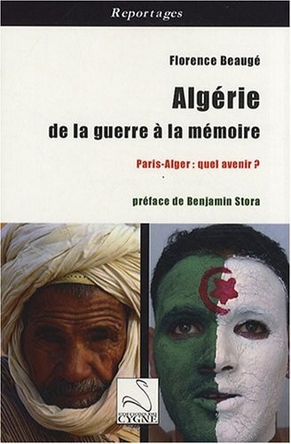 Algérie, de la guerre à la mémoire : Paris-Alger : quel avenir ?