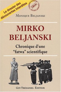Mirko beljanski : Chronique d'une fatwa scientifique