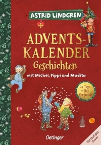 Adventskalender-Geschichten mit Pippi, Michel und den Kindern aus Bullerbü: 24 Tage voller Vorfreude