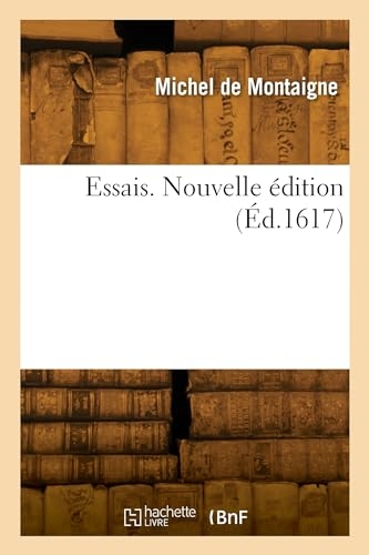 Essais. Nouvelle édition