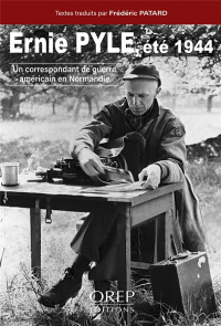 Ernie Pyle, Ete 1944 - un Correspondant de Guerre en Normandie