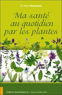 Ma santé au quotidien par les plantes