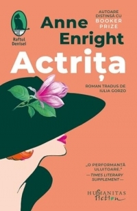 Actrita - Anne Enright, Raftul Denisei, Editie in limba romana