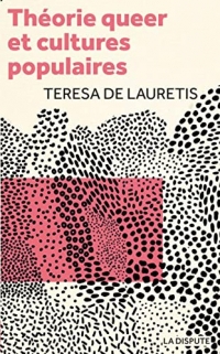 Théorie queer et cultures populaires: De Foucault à Cronenberg