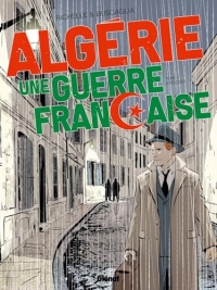 Algérie, une guerre française - Tome 04