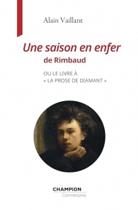 Une saison en enfer de Rimbaud: ou le livre à 