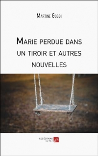 Marie perdue dans un tiroir et autres nouvelles