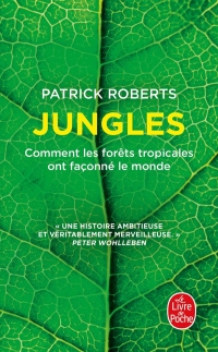 Jungles: Comment les forêts tropicales ont façonné le monde