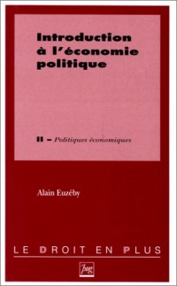Introduction à l'économie politique. Politiques économiques, tome 2