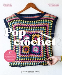 Pop Crochet: 36 projets originaux et simples à réaliser au crochet