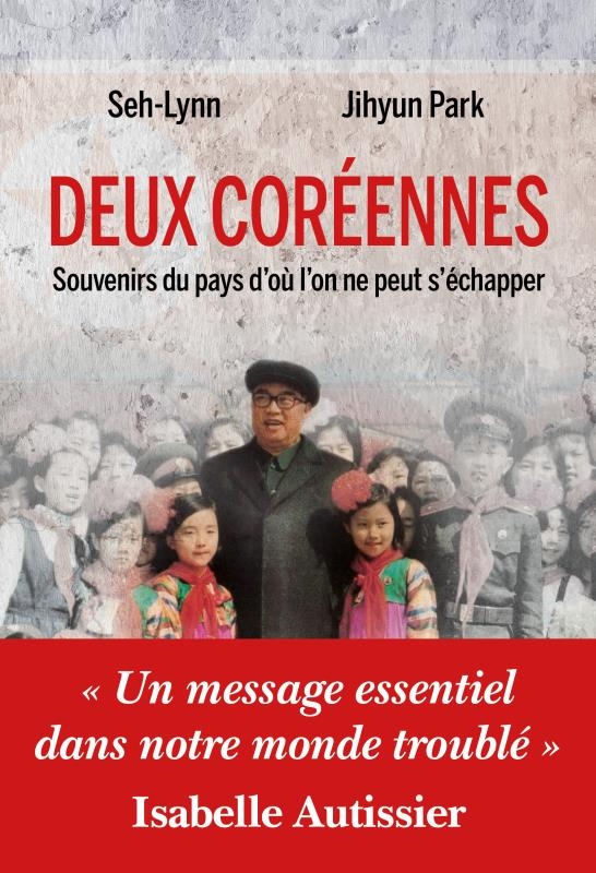 Deux Coréennes: Souvenirs du pays d'où l'on ne peut s'échapper