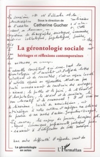Gérontologie sociale: héritages et réflexions contemporaines