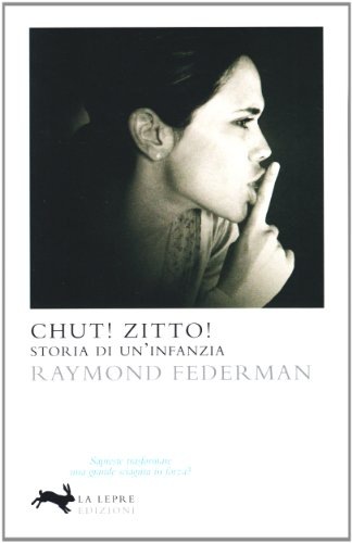 Chut! Zitto! Storia di un'infanzia [9788896052334]