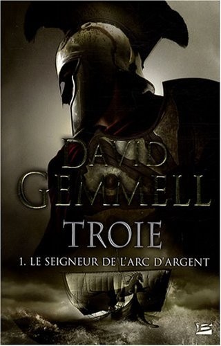 Troie, tome 1 : Le Seigneur de l'Arc d'Argent (édition reliée)