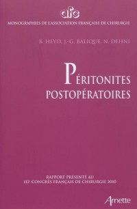 Péritonites postopératoires : Rapport présenté au 112e Congrès français de chirurgie Paris, 6-8 octobre 2010