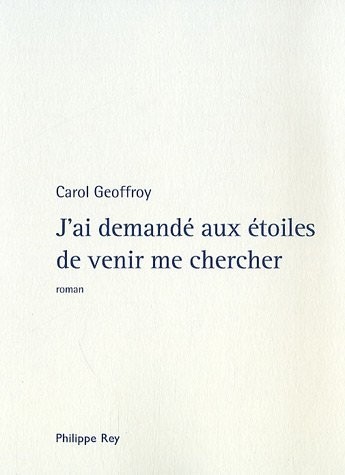 J'ai demandé aux étoiles de venir me chercher